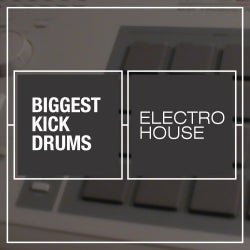 Biggest Kicks: Electro House