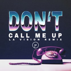 Don't Call Me Up (LA Vision Remix)