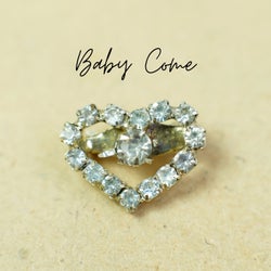 Baby Come