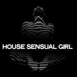 House Sensual Girl