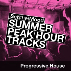 Set The Mood: Summer Peak Hour Tracks