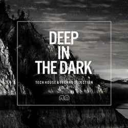 Deep In The Dark Vol. 41 - Tech House & Techno Selection
