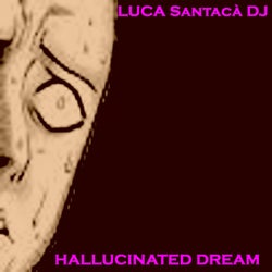 Hallucinated Dream