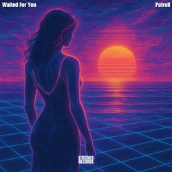 Waited For You