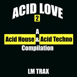 Acid Love 2: A Acid House & Acid Techno Compilation