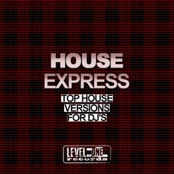 House Express (Top House Versions For DJ's)