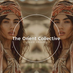 The Orient Collective: Oasis Dreams