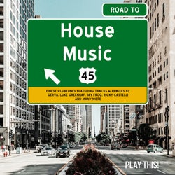 Road To House Music Vol. 45