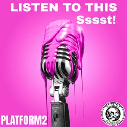Listen To This (Sssst!)