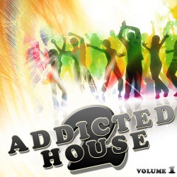 Addicted 2 House Volume 1