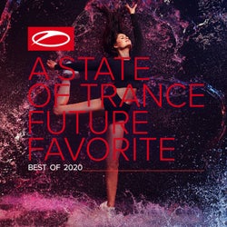 A State Of Trance: Future Favorite - Best Of 2020 - Extended Versions