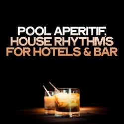 Pool Aperitif (House Rhythms for Hotels & Bar)
