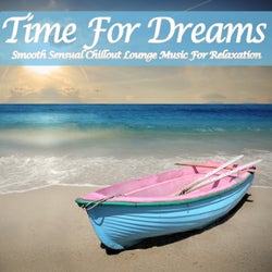 Time for Dreams (Smooth Sensual Chillout Lounge Music for Relaxation)