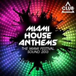 Miami House Anthems 2013