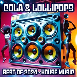 Cola & Lollipops - Best of 2024 - House Music