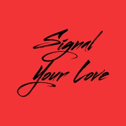 Signal Your Love