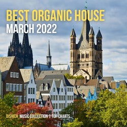 Best of Organic House - March 2022