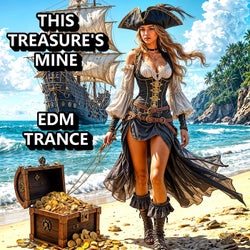 This Treasure's Mine (EDM/Trance Edit)