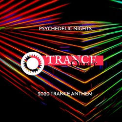 Psychedelic Nights - 2020 Trance Anthem