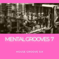 Mental Grooves 7