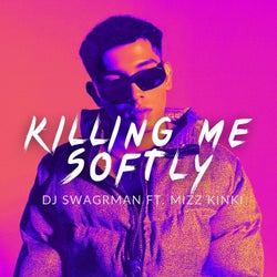 Killing Me Softly (feat. Mizz Kinki)