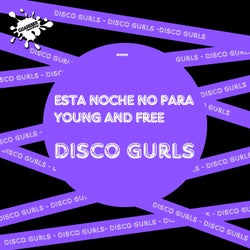 Esta Noche No Para / Young And Free