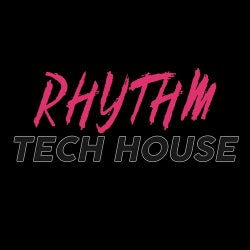 Rhythm Tech House (The Top Tech House Music Selection Rhythm 2021)