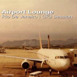 Airport Lounge Rio de Janeiro | GIG Session