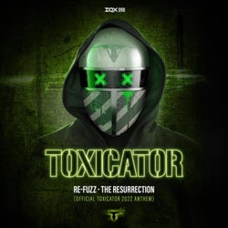 The Resurrection (Official Toxicator 2022 Anthem)