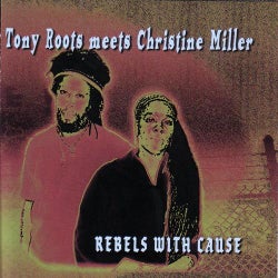 Rebels With Cause: Tony Roots Meets Christine Miller