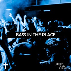 Bass In The Place