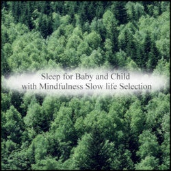 Sleep For Baby & Child With Mindfulness Slow Life Selection