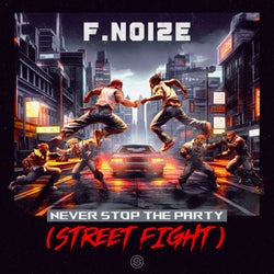 Never Stop The Party (Street Fight) - Extended Mix