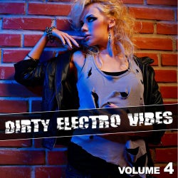 Dirty Electro Vibes Volume 4
