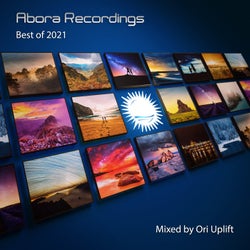 Abora Recordings: Best of 2021 (Mixed by Ori Uplift) (Continuous DJ Mix)