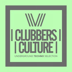 Clubbers Culture: Underground Techno Selection