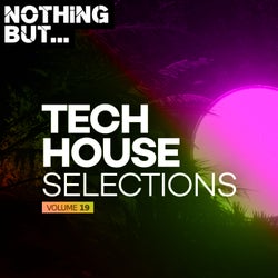 Nothing But... Tech House Selections, Vol. 19