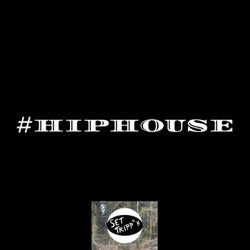#HIPHOUSE