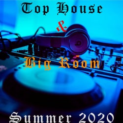 Top House & Big Room Summer 2020