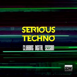 Serious Techno (Clubbing Digital Session)