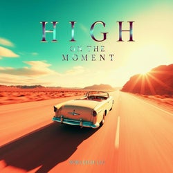 HIGH ON THE MOMENT