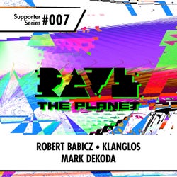 Rave the Planet: Supporter Series, Vol. 007