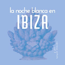 La Noche Blanca En Ibiza, Vol. 3