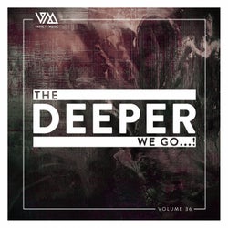 The Deeper We Go... Vol. 36
