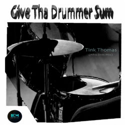 Give Tha Drummer Sum (Afro Drum Mix)