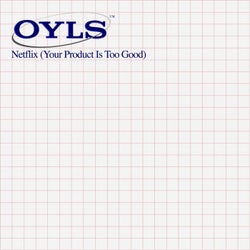Netflix (Your Product Is Too Good)