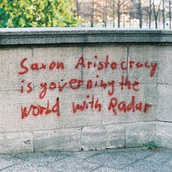 Saxon Aristocracy is Governing the World with Radar