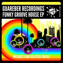 Guareber Recordings Funky Groove House EP