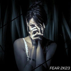 Fear 2K23