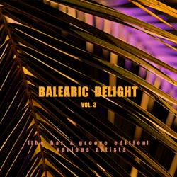 Balearic Delight, Vol. 3 (The Bar & Groove Edition)